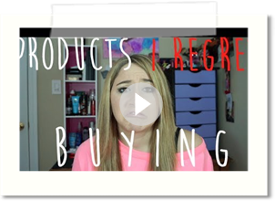 PRODUCTS I REGRET!