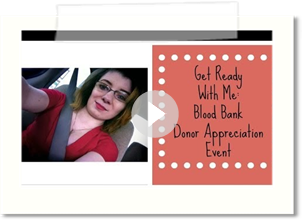 Get Ready With Me: Blood Bank Donor Appreciation Event