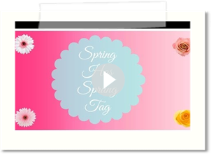 Spring Has Sprung Tag