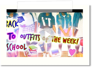Back to School ♡ Outfits of the Week!