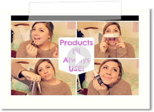 Products I'll ALWAYS Use!