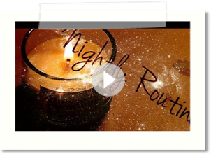 Nightly Routine ♡