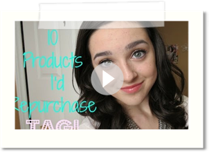 10 Products I Would Repurchase Tag ♡