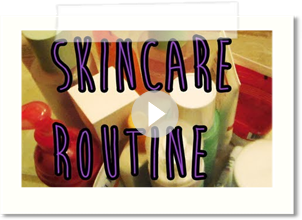 Skincare Routine!