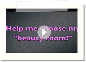 Help me choose my beauty room!