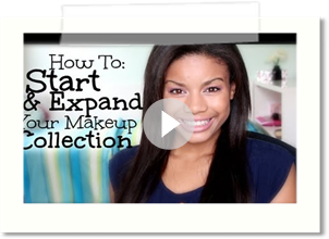 How to Start & Expand Your Makeup Collection!