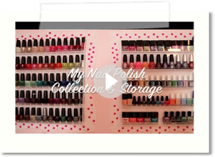 Nail Polish Collection & Storage! 2013