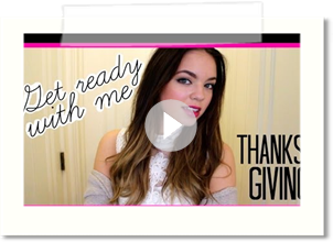 Get Ready With Me: Thanksgiving Edition 2013